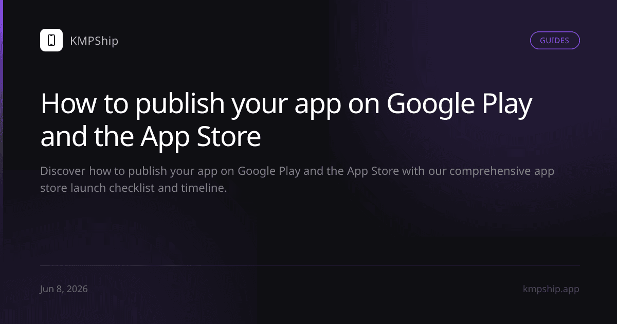 How to publish your app on Google Play and the App Store